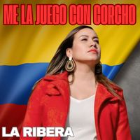LA RIBERA - Me la juego con Corcho