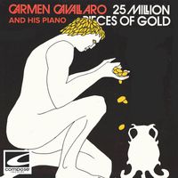 Carmen Cavallaro - 25 Million Pieces Of Gold