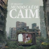 Zé Delgado - Mundo ca ê di Caim