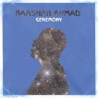Raashan Ahmad - Ceremony