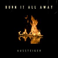 Aussteiger - Burn It All Away