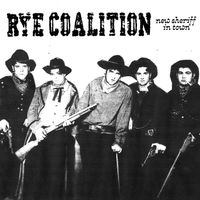 Rye Coalition - New Sheriff In Town