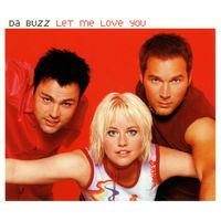 Da Buzz - Let Me Love You