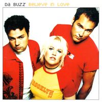 Da Buzz - Believe In Love