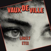 Vauxdeville - Lonely Eyes