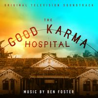 Ben Foster - The Good Karma Hospital (Original Television Soundtrack)