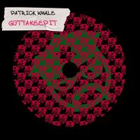 Patrick Whale - Gotta Keep It (Club Mix)
