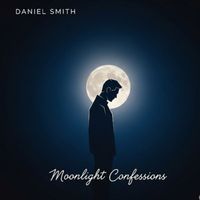 Daniel Smith - Moonlight Confessions