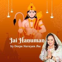 Deepa Narayan Jha - Jai Hanuman