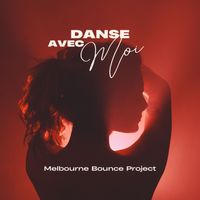 Melbourne Bounce Project - Danse Avec Moi