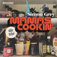 Simon Grey - Mamas Cookin'