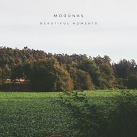 Morunas - Beautiful Moments