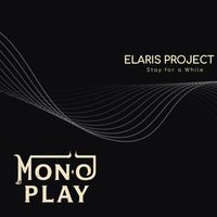 Elaris Project - Stay for a While