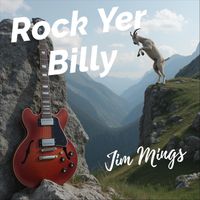 Jim Mings - Rock Yer Billy