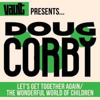 Doug Corby - Let's Get Together Again / The Wonderful World of Children