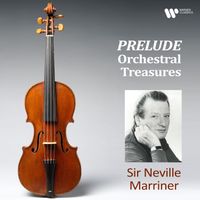 Sir Neville Marriner - "Prelude" - Orchestral Treasures