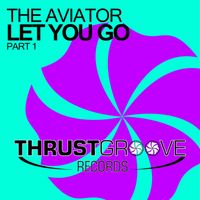 The Aviator - Let You Go, Pt. 1