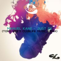 Manuel Kane - Just be (Tony Vee's clublife music remix)