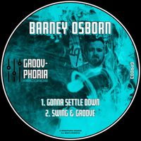 Barney Osborn - Gonna Settle Down