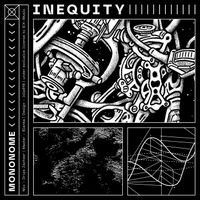 Mononome - Inequity