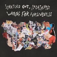 Loose Ends - Stretched Out, Impatiently Waiting for Forgiveness