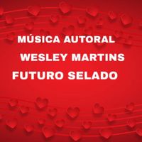 Wesley Martins - FUTURO SELADO