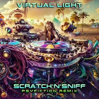 Virtual Light - Scratch 'n' Sniff (Psyfiction Remix)