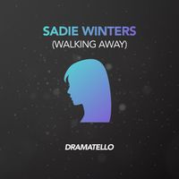 Dramatello - Sadie Winters (Walking Away)