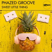 Phazed Groove - Sweet Little Thing