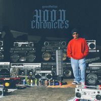 goodfellaz - Hood Chronicles