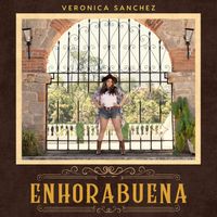Veronica Sanchez - Enhorabuena