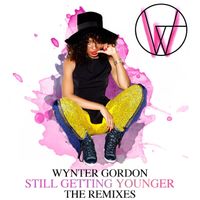 Wynter Gordon - Still Getting Younger (The Remixes)