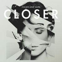 Tegan and Sara - Closer Remixed