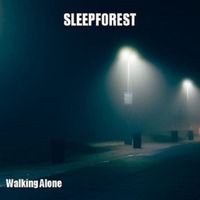 Sleepforest - Walking Alone