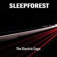 Sleepforest - The Electric Cage