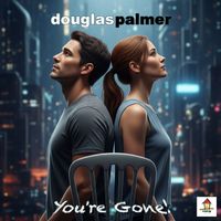 Douglas Palmer - You're Gone