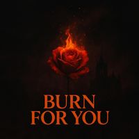 lyricluminaryjj - Burn For You