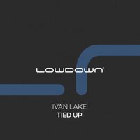 Ivan Lake - Tied Up (Extended Mix)