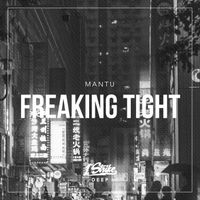 MANTU - Freaking Tight