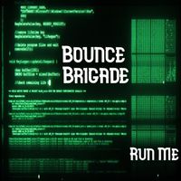 Bounce Brigade - Run Me