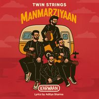 Twin Strings - Manmarziyaan
