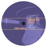 Jay West - Hear To Stay