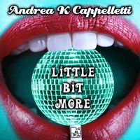 Andrea K Cappelletti - Little Bit More