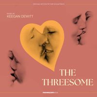 Keegan DeWitt - The Threesome (Original Motion Picture Soundtrack)