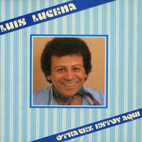 Luis Lucena - Otra vez Estoy Aqui