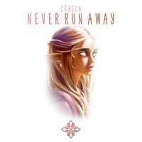 Crasca - Never Run Away