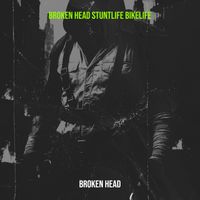 Broken Head - Broken Head Stuntlife Bikelife