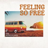 The Honeytones - Feeling So Free