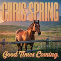 Chris Spring - Good Times Coming (Radiocut)