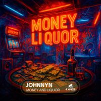 Johnnyn - Money & Liquor